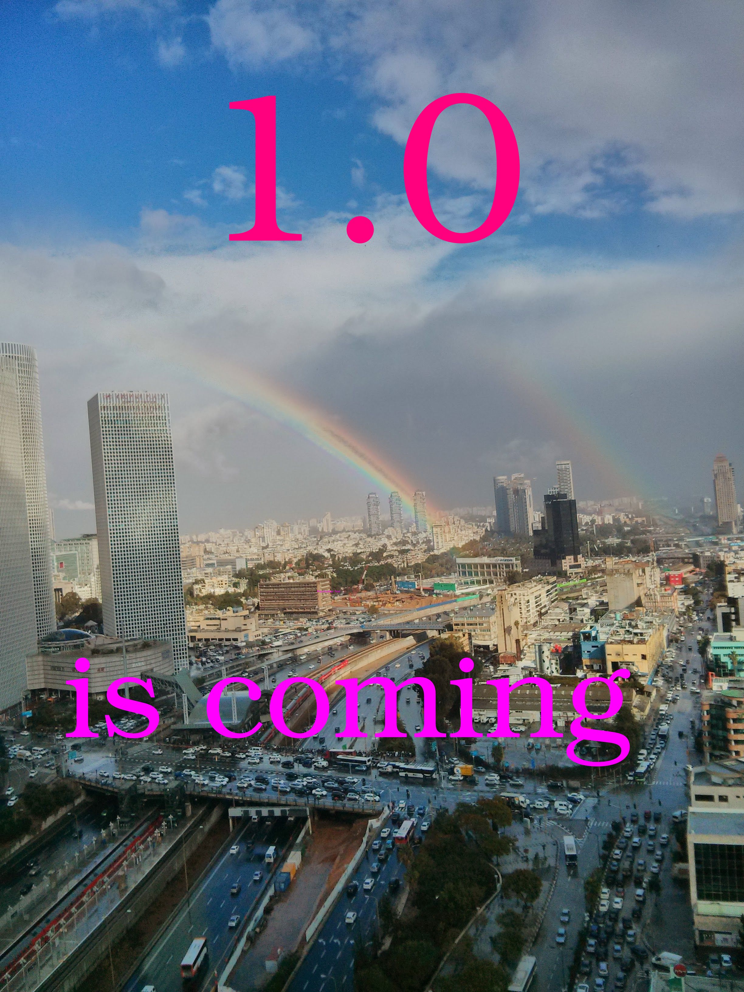 1.0 is coming: a double rainbow over a traffic jam in Tel Aviv